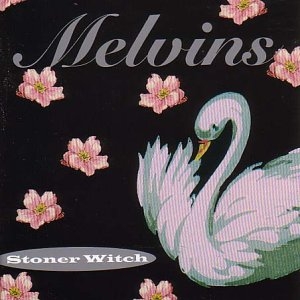 MELVINS – STONER WITCH