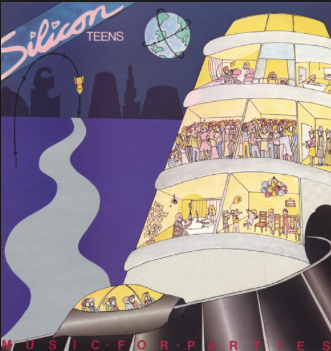 Silicon Teens – Music For Parties