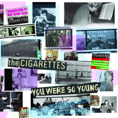 THE CIGARETTES – You Were So Young