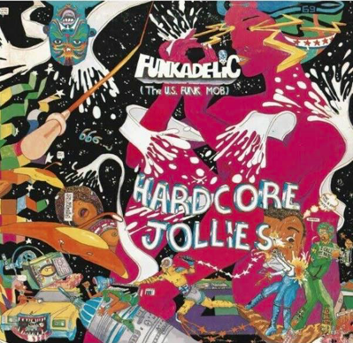 FUNKADELIC – Hardcore Jollies